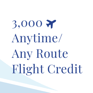 $3000 Anytime/Any Route Flight Credit